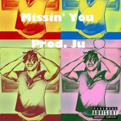 Missin' You (Prod. Ju)