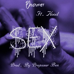 Charmer x Sex feat. HoodLuva (Prod. by Professor Ben)