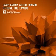 Davey Asprey & Ellie Lawson - Bridge The Divide (Original Mix)