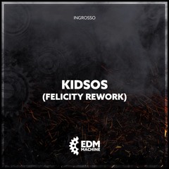 Kidsos (Felicity Rework)[FREE DOWNLOAD]