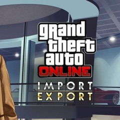 GTA Online: Import/Export EAST OF ALL - HachiAkaA