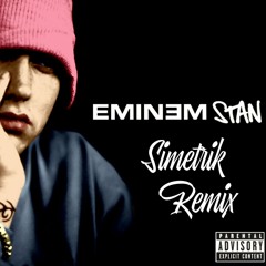 Eminem - Stan (Simetrik Remix)