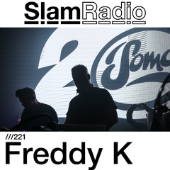 #SlamRadio - 221 - Freddy K
