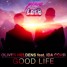 Oliver Heldens Ft. Ida Corr - Good Life (PINEO & LOEB Remix)