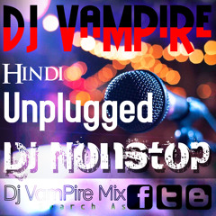 20 Min Hindi Unplugged Nonstop - Dj VamPire