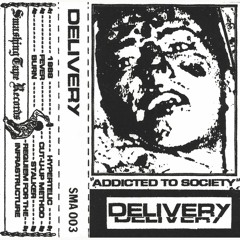 DELIVERY - " addicted to society " (SMA003)