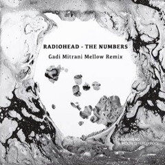 Radiohead - The Numbers (Gadi Mitrani Mellow Remix)Free Download