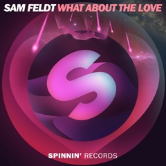 Sam Feldt - What About The Love (OUT NOW)