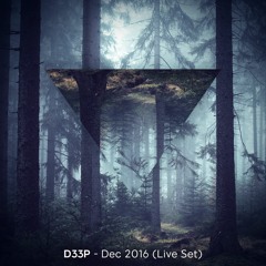D33P - Dec 2016 (Live Set)