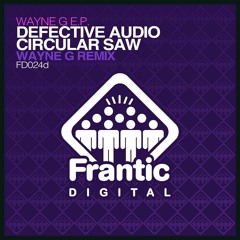 Defective Audio - Circular Saw (Wayne G Remix) Clip