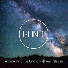 BONDI - Approaching The Unknown [FREE DOWNLOAD]