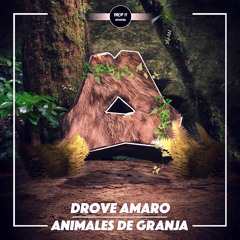 Drove Amaro - Animales De Granja [DROP IT NETWORK EXCLUSIVE]