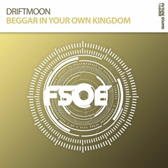 Driftmoon - Beggar In Your Own Kingdom *OUT NOW!*