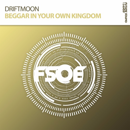 Driftmoon - Beggar In Your Own Kingdom *OUT NOW!*