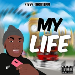Tizzytarantino - My Life