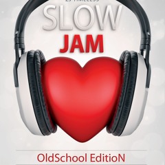 SLOW JAM OldSchool Edition