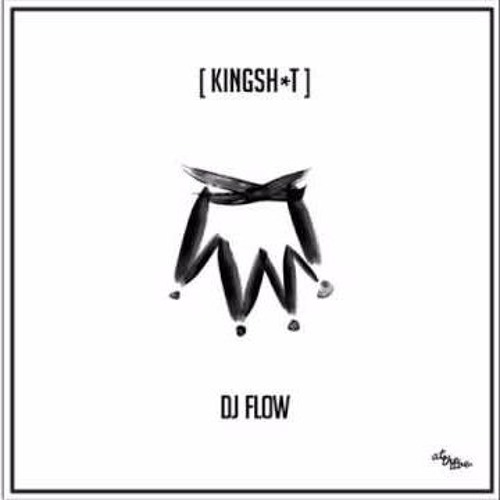 DJ Flow: King Shit