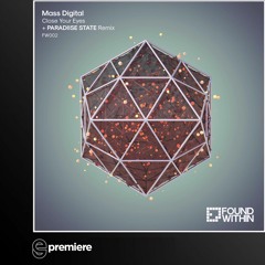 Premiere: Mass Digital - Close Your Eyes (PARADIISE STATE Remix)(Found Within)