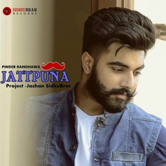 Jattpuna Ft. Jashan SidhuBrar - Pinder Randhawa