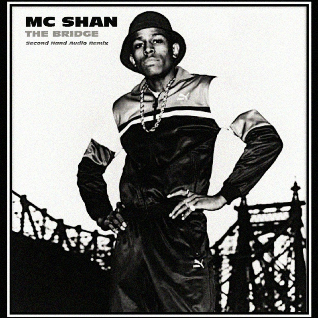 Listen to MC Shan - The Bridge (Second Hand Audio Remix) by Second