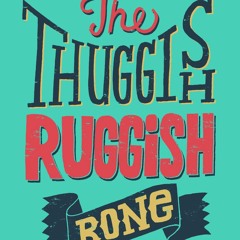 187 thuggish ruggish bone