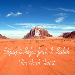 Vijay & Sofia Feat. I Saleh - The Arab Twist (FREE DOWNLOAD)
