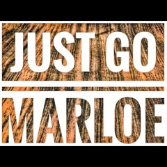 Just go Marloe