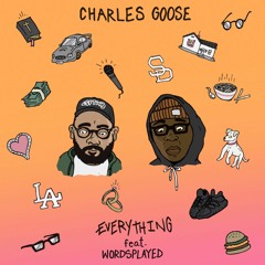Charles Goose - Everything ft. wordsplayed