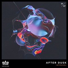 INTRASoL - After Dusk [Infusion 01 / 07]