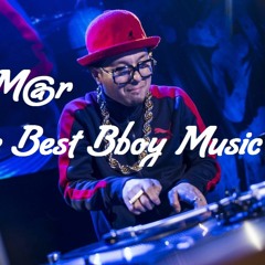 DJ M@R Best Bboy Music Dope Mixtape