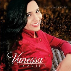 Deus Forte - Vanessa Xavier