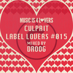 Culprit - Label Lovers #015 mixed by Droog [Musicis4Lovers.com]