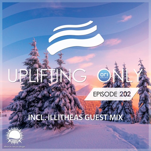 Uplifting Only 202 [No Talking ] (incl. illitheas Guestmix) (Dec 22, 2016)