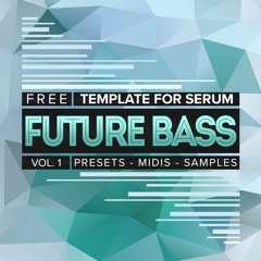 Free Future Bass Template For Serum Vol. 1 (Free Serum Presets)