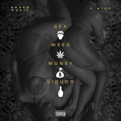 SEX WEED MONEY LIQUOR