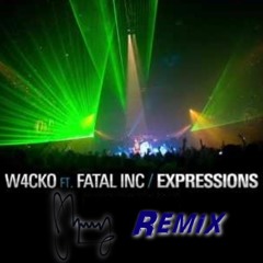 W4cko ft Fatal inc. - Expressions (J3ffery Remix) [RIP DEMO]