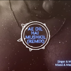 Ae Dil Hai Mushkil (Remix) | Mann Taneja | The Kroonerz Project (Official Audio)