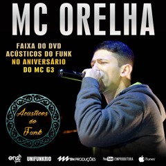 MC Orelha - DVD Acustico do funk