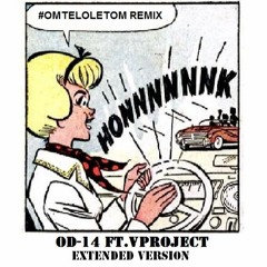 OM TELOLET OM - OD-14 Ft. VProject (Original Mix) Extended Version