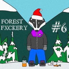 FOREST FXCKERY #6