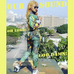 OUR SOUND - OH LORD! GOD DAMN!