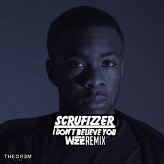 scrufizzer - i don't believe you (WIZE remix)