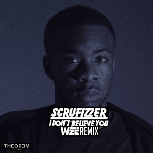 scrufizzer - i don't believe you (WIZE remix)