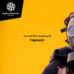 Tapwatr - The End Of Everything [DigitalDiamonds011] | WAV download