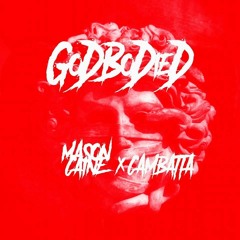 GoDBoDieD (Feat. Cambatta)