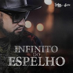 Infinito do Espelho - Tribo da Periferia