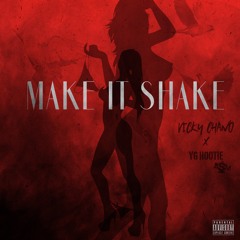Make It Shake Ft Yg Hootie (Explicit)
