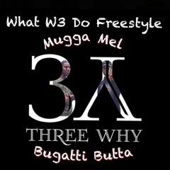 Bugatti 🏎💨 Butta  & Mugga💵Mel What W3 Do (Freeway Beanie Sigel Jay Z) Freestyle