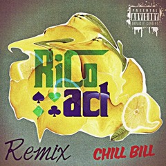 RICO ACT - CHILL BILL (LIT A LOT EXCLUSIVE)(BUY for Free DL)