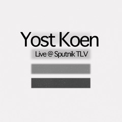 Yost Koen Live @ Sputnik TLV